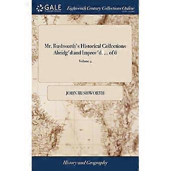 Mr. Rushworth's Historical Collections Abridg'd And Improv'd. Of 6 Volume 4 - John Rushworth - Hardcover - English Book - History