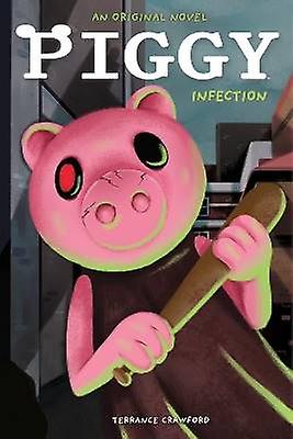 Infected (Piggy: Original Novel 1)