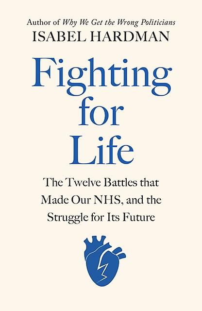 Fighting For Life by Isabel Hardman Hardback Book