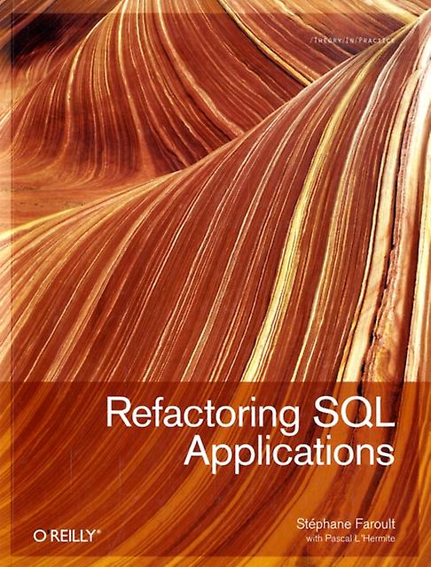 Refactoring Sql Applications by Stephane Faroult Paperback Book