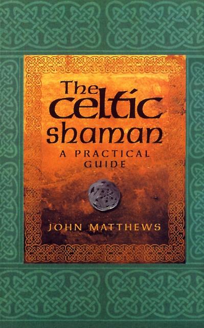 The Celtic Shaman by John Matthews Paperback