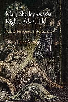 Mary Shelley And The Rights Of The Child by Eileen M. Hunt Paperback Book