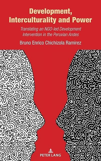 Development Interculturality And Power by Bruno Enrico Chichizola Ramirez Paperback Book