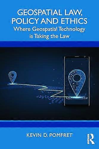 Geospatial Law Policy And Ethics by Kevin D. Pomfret Paperback