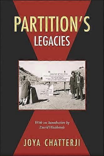 Partitions Legacies by Joya Chatterji Paperback Book