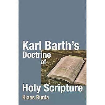 Karl Barth's Doctrine Of Holy Scripture - Klaas Runia