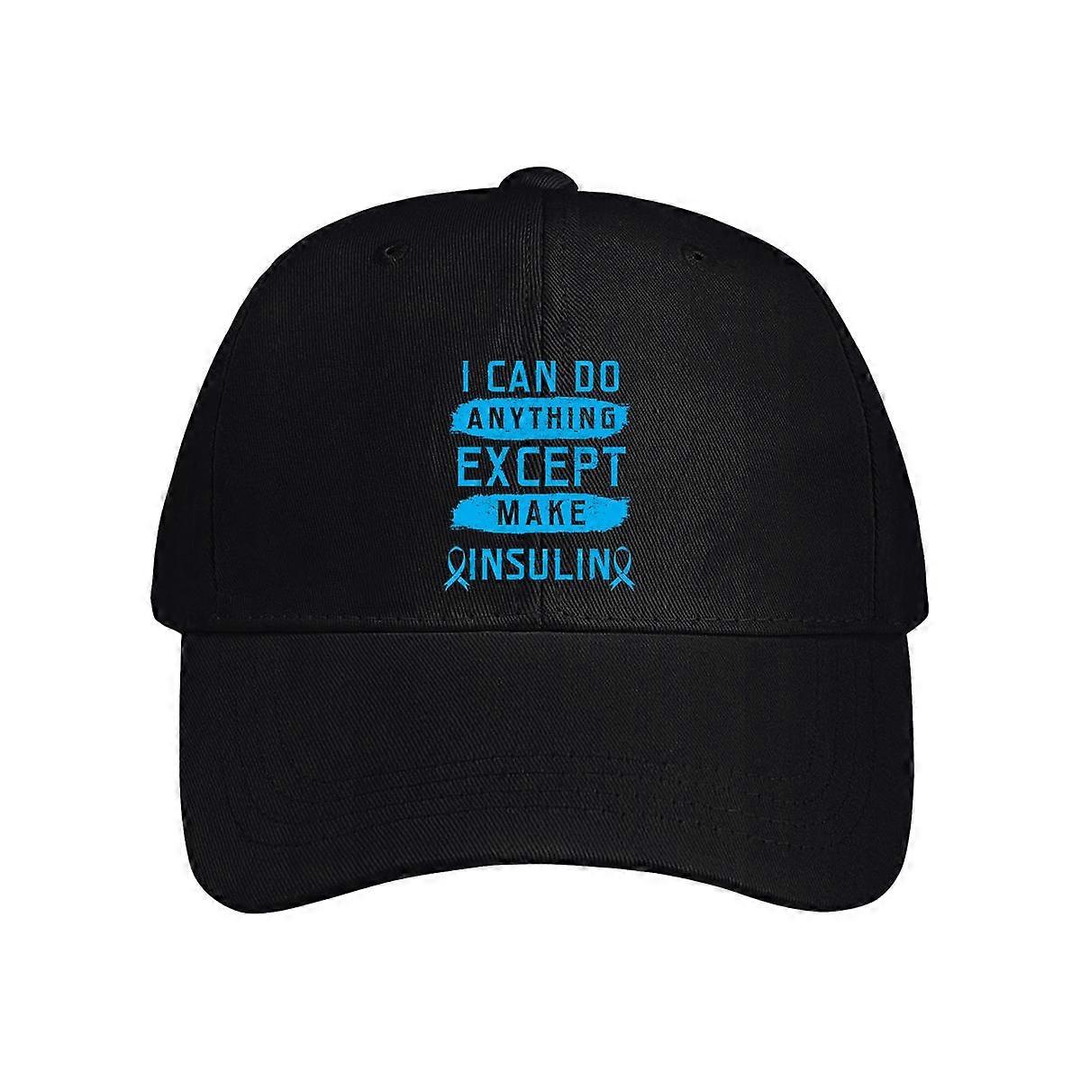 I Can Do Anything Except Make Insulin Baseball Cap