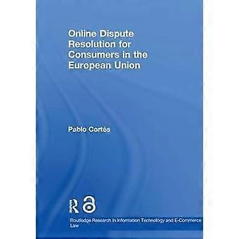 Online Dispute Resolution for Consumers in the European Union