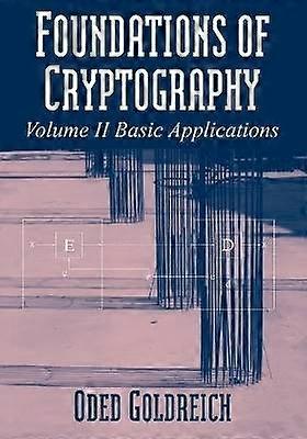 Foundations of Cryptography Volume 2 Basic Applications