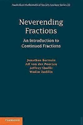 Neverending Fractions An Introduction To Continued Fractions 23 Australian Mathematical Society Lecture Series Series Number 23