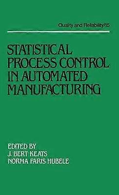 Statistical Process Control in Automated Manufacturing