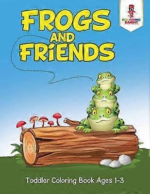 Frogs and Friends  Toddler Coloring Book Ages 13