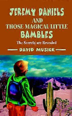 Jeremy Daniels and Those Magical Little Bambles The Secrets are Revealed