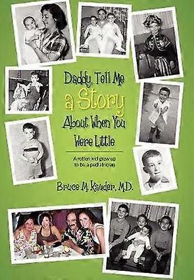 Daddy Tell Me a Story About When You Were Little