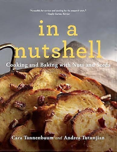 In a Nutshell: Cooking and Baking with Nuts and Seeds
