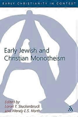 Early Jewish and Christian Monotheism