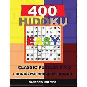 400 HIDOKU EASY Classic Puzzles 9 X 9 + BONUS 250 Correct Sudoku : Holmes Is a Perfectly Compiled Sudoku Book. Easy Puzzle Levels. Format 8. 5 '' X 11