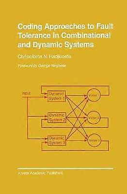 Coding Approaches to Fault Tolerance in Combinational and Dynamic Systems