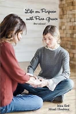 Life on Purpose with Pure Grace Devotional