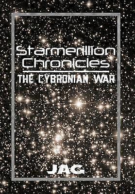 Starmerillion Chronicles The Cybronian War