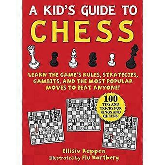 Barnens schackguide: Lär dig spelets regler, strategier, gambiter och de mest populära dragen för att slå vem som helst! – 100 tips och tricks för kungar och drottningar