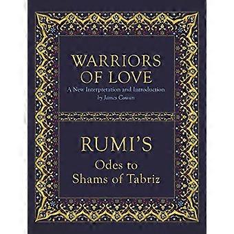 Warriors of Love: Rumi's Odes Shams Tabriz