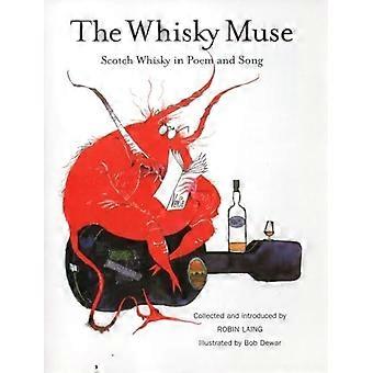 Die Whisky-Muse: Scotch Whisky in Gedicht und Lied