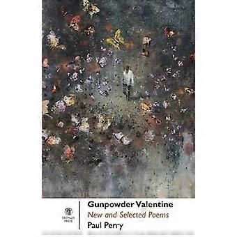 Dia dos Namorados da Pólvora e Poemas Selecionados - Paul Perry