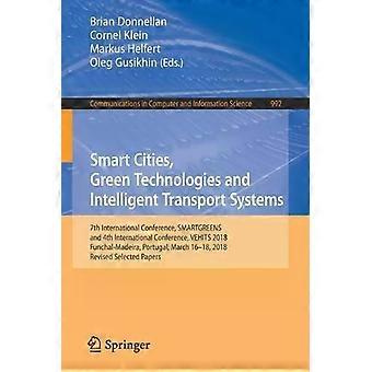 Smart Cities Green Technologies And Intelligent Transport Systems 7th Interna - Springer Nature B.V