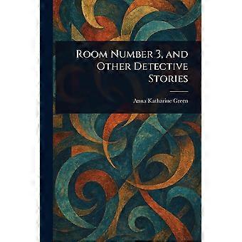 Room number 3, and other detective stories