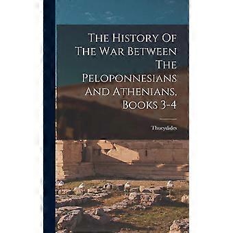 The History Of The War Between The Peloponnesians And Athenians Books 3-4 - Creative Media Partners LLC - Hardcover - English Book - History