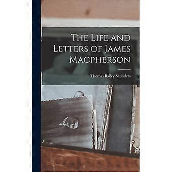 The Life And Letters Of James Macpherson - Thomas Bailey Saunders - Hardcover - English Book - History