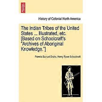 The Indian Tribes Of The United States. Illustrated Etc. Based On Schoolcra - Francis Samuel Drake - Paperback - English Book - History