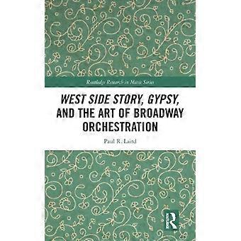 West Side Story Gypsy And The Art Of Broadway Orchestration