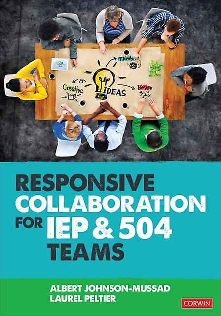 Responsive Collaboration For Iep And 504 Teams by Laurel Educational consultant and coach Peltier Paperback