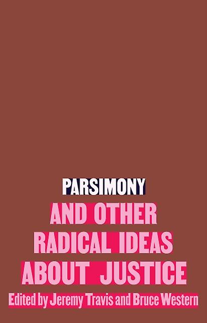 Parsimony And Other Radical Ideas About Justice by The New Press Hardback Book