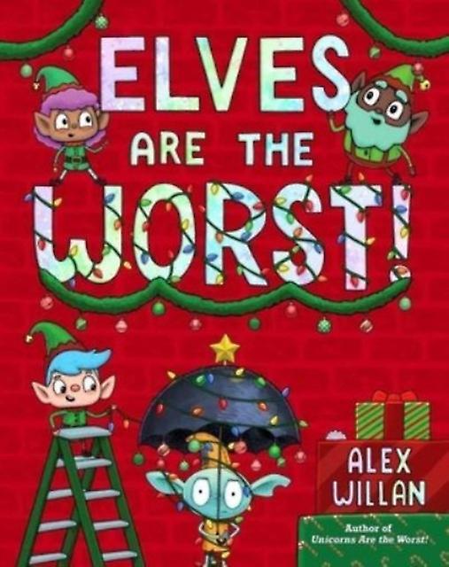 Elves Are The Worst by Alex Willan Hardback Book