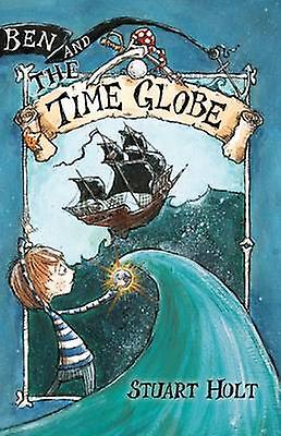 Ben And The Time Globe - Stuart Holt