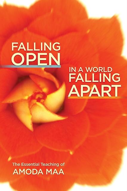 Falling Open In A World Falling Apart by Amoda Maa Paperback Book