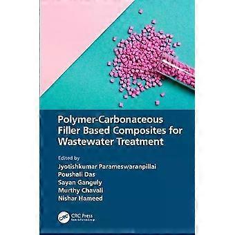 Polymer-carbonaceous Filler Based Composites For Wastewater Treatment - Taylor & Francis Ltd
