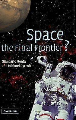 Space the Final Frontier?