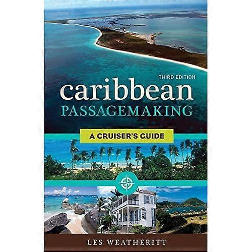 Caribbean Passagemaking: A Cruiser's Guide, Third Edition