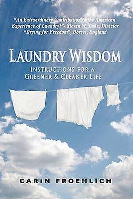 Laundry Wisdom Instructions for a Greener  Cleaner Life Instructions for a Greener and Cleaner Life