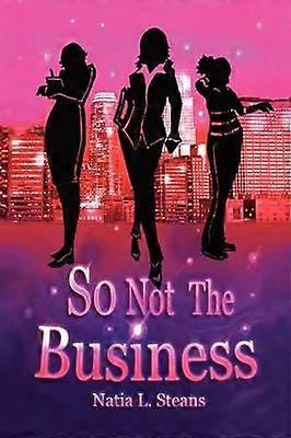 So Not The Business