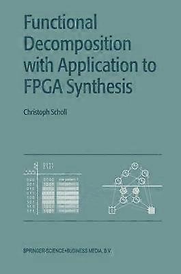 Functional Decomposition with Applications to FPGA Synthesis
