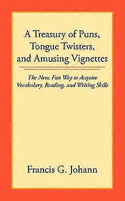 A Treasury of Puns Tongue Twisters and Amusing Vignettes