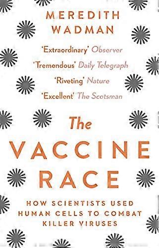 The Vaccine Race: How Scientists Used Human Cells to Combat Killer Viruses