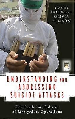 Understanding and Addressing Suicide Attacks