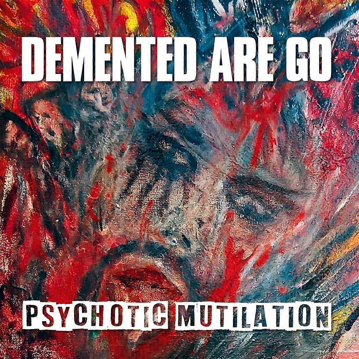 Demented Are Go - Psychotic Mutilation [CD]