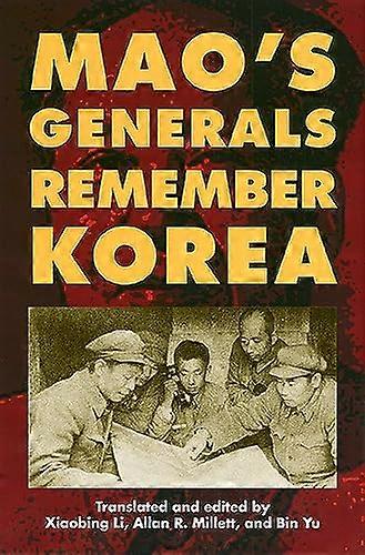 Mao's Generals Remember Korea (Modern War Studies)